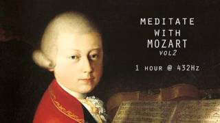 Meditate with Mozart  432Hz Classical Music  Vol 2 [upl. by Lizbeth]