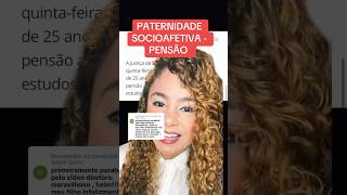 PATERNIDADE SOCIOAFETIVA  PENSÃO ‼️ direito familia [upl. by Joli925]