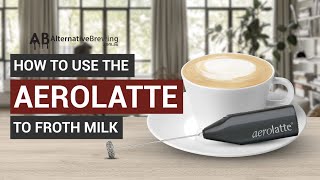 How To Use the AeroLatte To Froth Milk [upl. by Seaman]