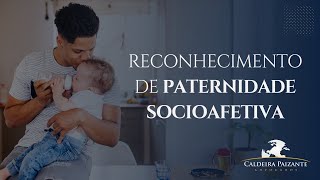 Reconhecimento de Paternidade Socioafetiva [upl. by Chuck]