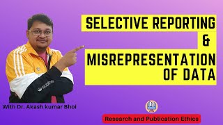 Selective Reporting amp Misrepresentation of Data  eSupport for Research  2022  Dr Akash Bhoi [upl. by Mike]